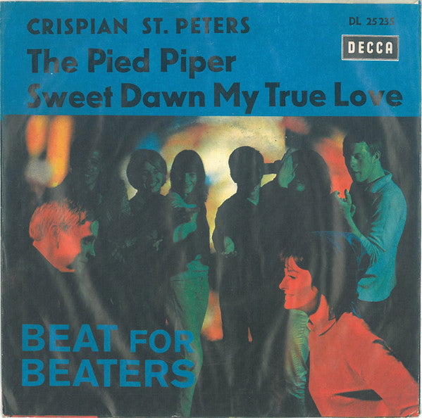 Crispian St. Peters : The Pied Piper / Sweet Dawn My True Love (7", Single)