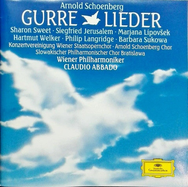 Arnold Schoenberg - Sharon Sweet · Siegfried Jerusalem · Marjana Lipovšek · Hartmut Welker · Philip Langridge · Barbara Sukowa · Konzertvereinigung Wiener Staatsopernchor · Arnold Schoenberg Chor · Chor Der Slowakischen Philharmonie · Wiener Philharmonike : Gurrelieder (2xCD, Album)