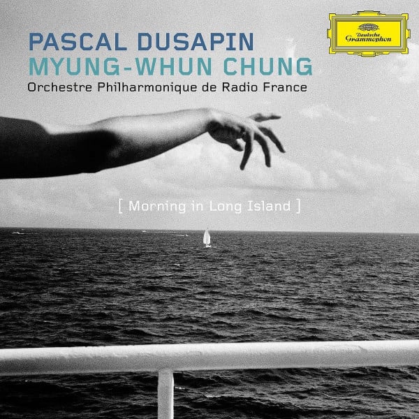 Pascal Dusapin, Myung-Whun Chung, Orchestre Philharmonique De Radio France : Morning In Long Island (CD, Album)