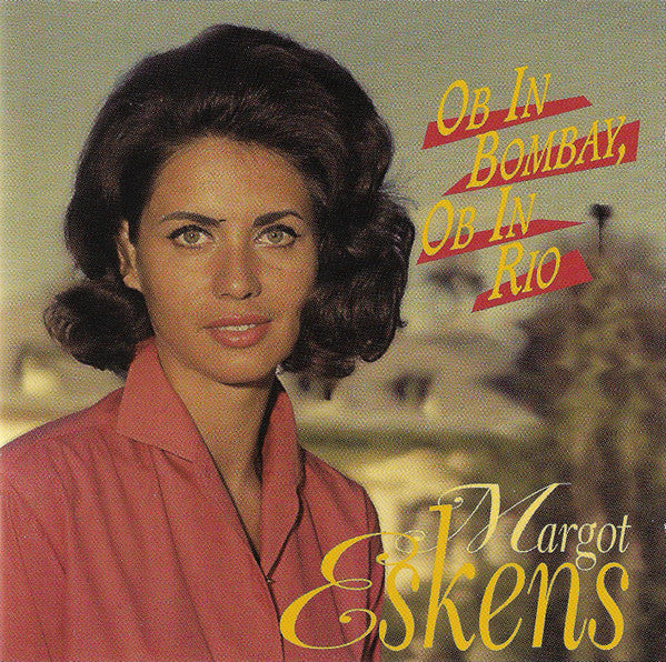 Margot Eskens : Ob In Bombay, Ob In Rio (CD, Comp)