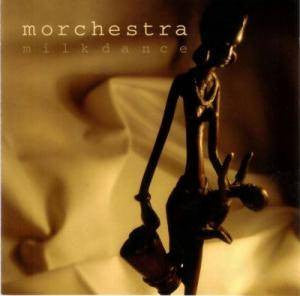 Morchestra : Milkdance (CD)