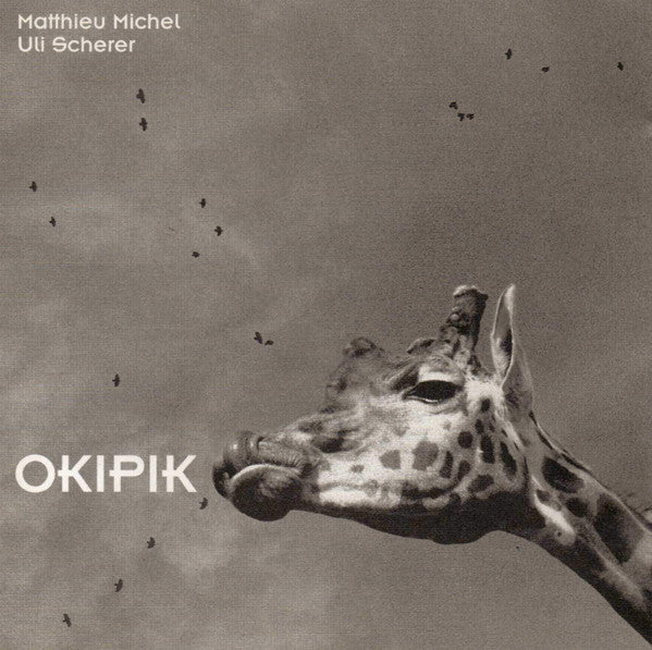 Matthieu Michel & Uli Scherer : Okipik (CD, Album)