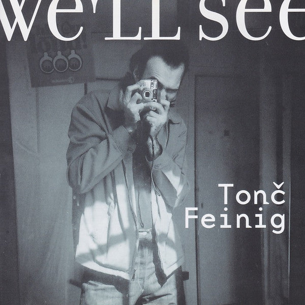 Tonč Feinig : We'll See (CD, Album)