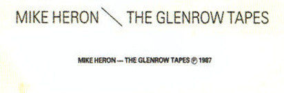 Mike Heron (2) : The Glenrow Tapes (Cass, Album)