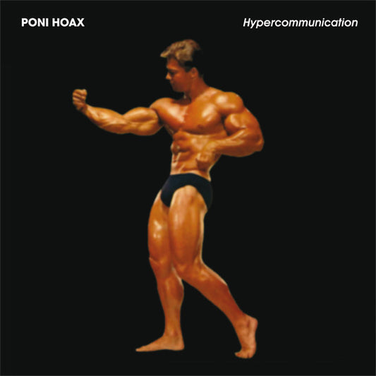 Poni Hoax : Hypercommunication (12")