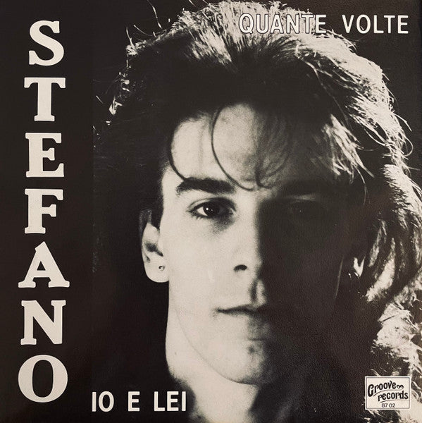 Stefano* : Quante Volte / Io E Lei (7")