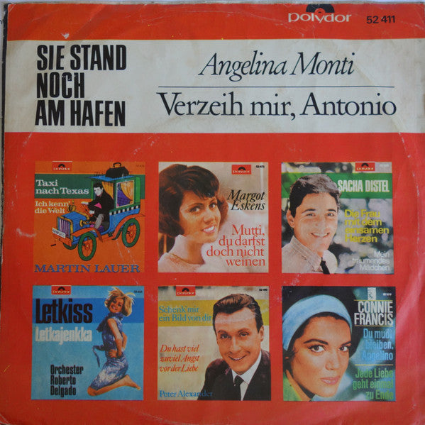 Angelina Monti : Sie Stand Noch Am Hafen / Verzeih Mir, Antonio (7", Mono)