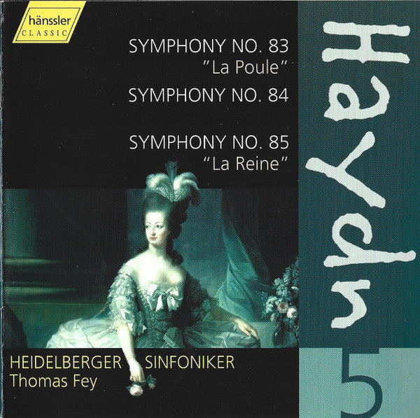 Joseph Haydn - Heidelberger Sinfoniker, Thomas Fey : Symphonies No. 83 La Poule/ No. 84 / No. 85 La Reine (CD, Album)