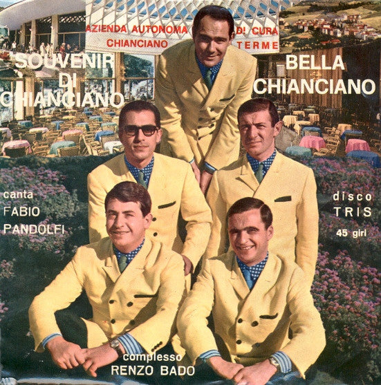 Complesso Renzo Bado Canta Fabio Pandolfi : Souvenir Di Chianciano / Bella Chianciano (7")