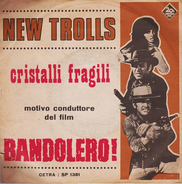 New Trolls : Cristalli Fragili / Ehi, Tu Ritorna (7")