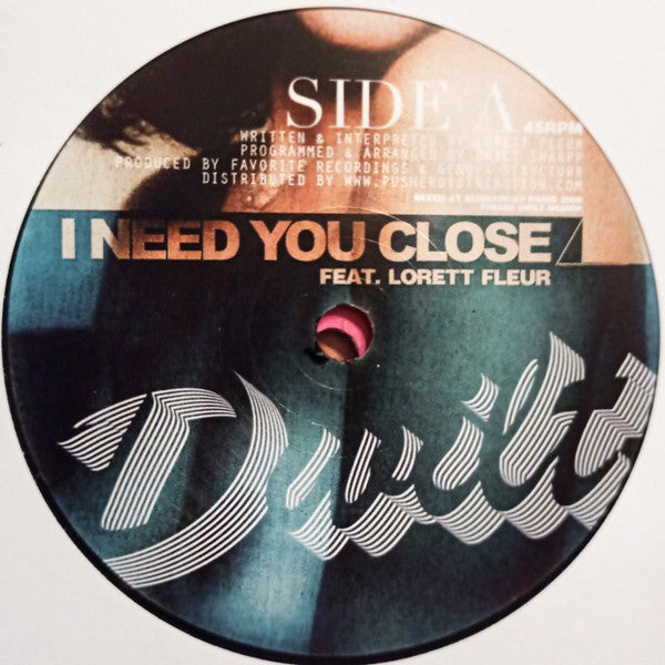 Dwilt Sharpp Feat. Lorett Fleur : I Need You Close (2x7", Gat)