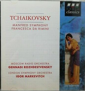 Pyotr Ilyich Tchaikovsky, Большой Симфонический Оркестр Всесоюзного Радио, Gennadi Rozhdestvensky, London Symphony Orchestra, Igor Markevitch : Manfred Symphony / Francesca da Rimini (CD, Album)