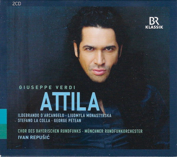Giuseppe Verdi - Ildebrando D'Arcangelo, Liudmyla Monastyrska*, Stefano La Colla, George Petean, Chor Des Bayerischen Rundfunks, Münchner Rundfunkorchester, Ivan Repušić : Attila (2xCD, Album)