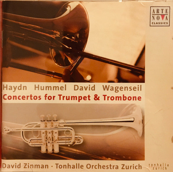 Joseph Haydn, Johann Nepomuk Hummel, Ferdinand David, Georg Christoph Wagenseil, David Zinman, Tonhalle-Orchester Zürich : Concertos For Trumpet & Trombone (CD, Album, Comp)