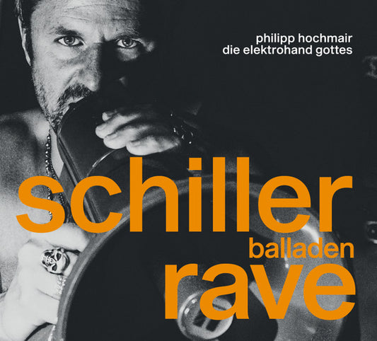 Philipp Hochmair, Die Elektrohand Gottes : Schiller Balladen Rave (CD, Album)