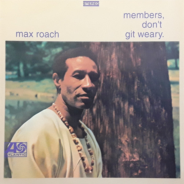 Max Roach : Members, Don't Git Weary. (LP, Album, RE)
