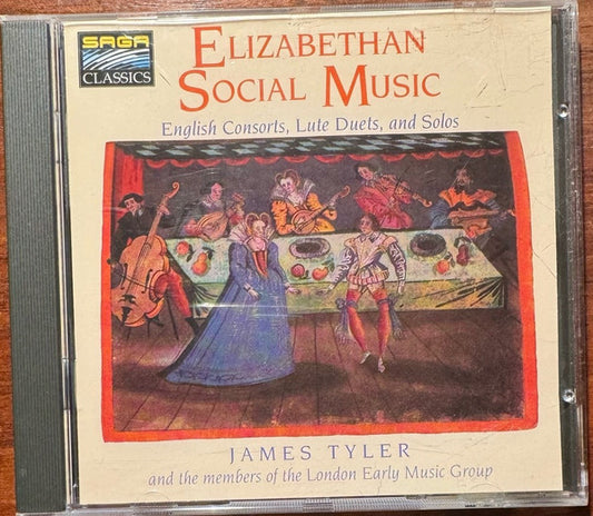 James Tyler And The London Early Music Group : Elizabethan Social Music (English Consorts, Lute Duets And Solos) (CD, Album, RE)