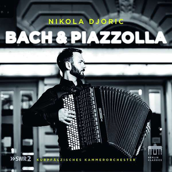 Nikola Djorić, Johann Sebastian Bach, Astor Piazzolla : Bach & Piazzolla (CD, Album)