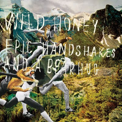 Wild Honey (2) : Epic Handshakes And A Bear Hug (CD, Album)