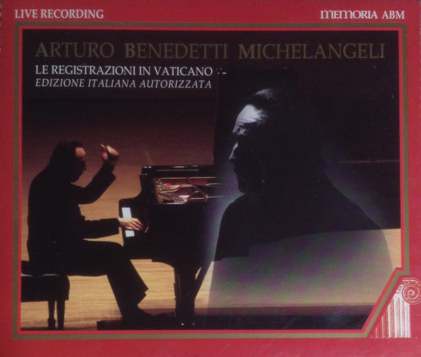 Arturo Benedetti Michelangeli : Le Registrazioni In Vaticano, Edizione Italiana Autorizzata (4xCD, Mono)