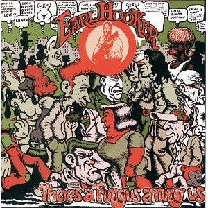 Earl Hooker : There's A Fungus Among Us (CD, Album, RE)