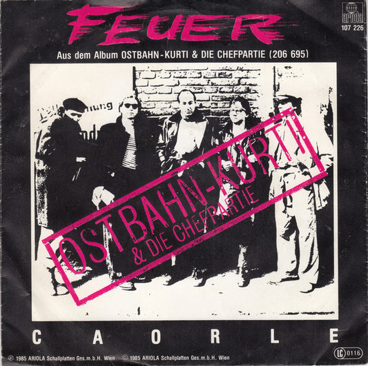 Ostbahn-Kurti & Die Chefpartie : Feuer (7", Single)