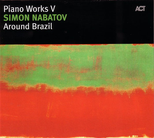 Simon Nabatov : Piano Works V - Around Brazil (CD, Album)
