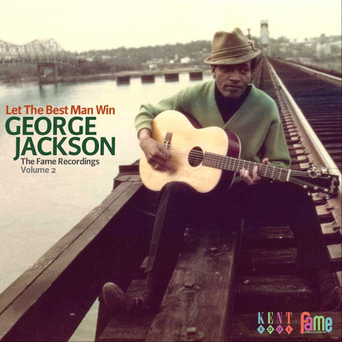 George Jackson (3) : Let The Best Man Win: The Fame Recordings Volume 2 (CD, Comp, RM)