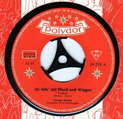 Margot Eskens : Ich Fahr' Mit Pferd Und Wagen (7", Mono)