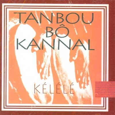 Tanbou Bo Kannal : Kelele (CD, Album)
