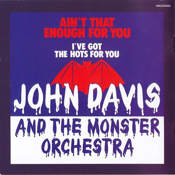 John Davis & The Monster Orchestra : Ain't That Enough For You / The Monster Orchestra Strikes Again! (CD, Album, RE + CD, Album, RE + Comp, S/Edition)