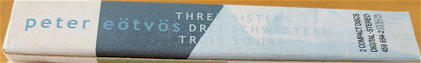 Peter Eötvös - Orchestre De L'Opéra De Lyon, Kent Nagano : Three Sisters = Drei Schwestern = Trois Sœurs (2xCD, Album, Dig + Box, Sli)