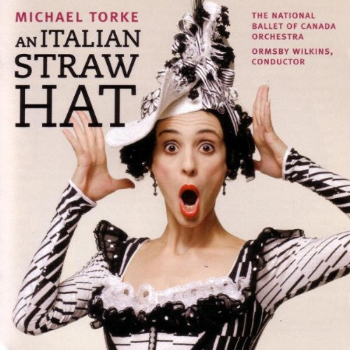 Michael Torke, National Ballet Of Canada, Ormsby Wilkins : An Italian Straw Hat (CD, Album)