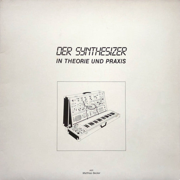 Matthias Becker – Der Synthesizer In Theorie Und Praxis
