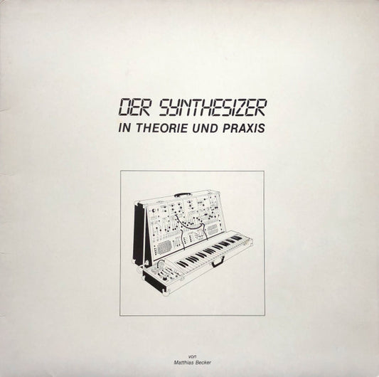 Matthias Becker – Der Synthesizer In Theorie Und Praxis