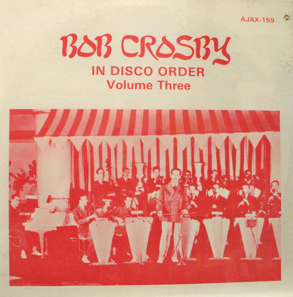 Bob Crosby In Disco Order Volume Three