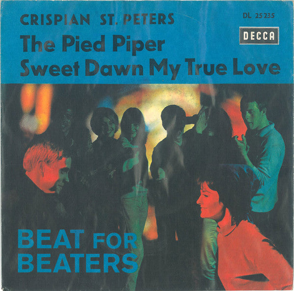 Crispian St. Peters : The Pied Piper / Sweet Dawn My True Love (7", Single)