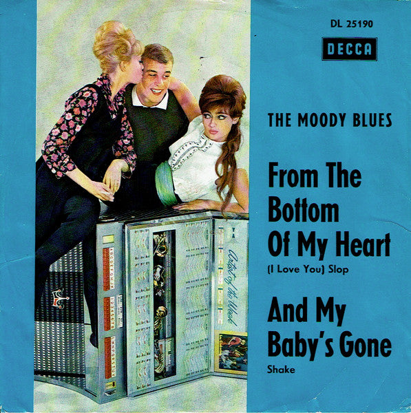 The Moody Blues : From The Bottom Of My Heart (I Love You) / And My Baby's Gone (7")