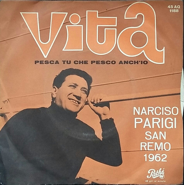 Narciso Parigi : Vita / Pesca Tu Che Pesco Anch'Io (7")
