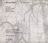 Arvo Pärt - Estonian Philharmonic Chamber Choir, Tallinn Chamber Orchestra, Tõnu Kaljuste : Te Deum (CD, Album)