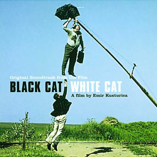 Black Cat White Cat (2) : Original Soundtrack From The Film Black Cat White Cat (A Film By Emir Kusturica) (CD, Album, RE)