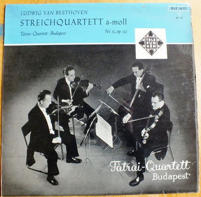 Ludwig van Beethoven, Tátrai Quartet : Streichquartett A-Moll Nr. 15, Op. 132 (LP, Album, Mono)