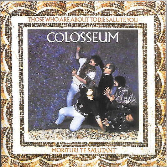 Colosseum : Those Who Are About To Die Salute You (CD, Album, Dlx, RE)