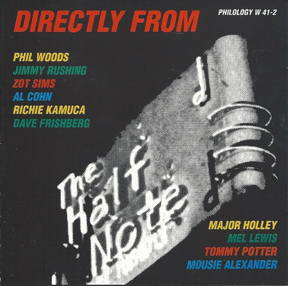 Phil Woods, Jimmy Rushing, Zoot Sims, Al Cohn, Richie Kamuca, Dave Frishberg, Major Holley, Mel Lewis, Tommy Potter, Mousey Alexander : Directly From The Half Note (CD, Album)