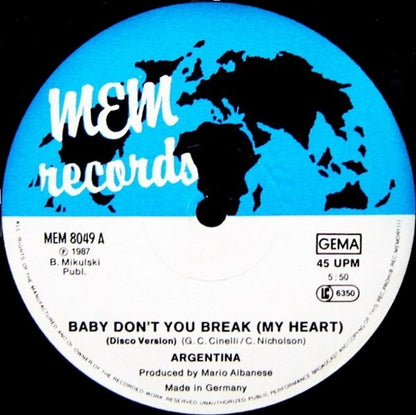 Argentina : Baby, Don't You Break (My Heart) (12")