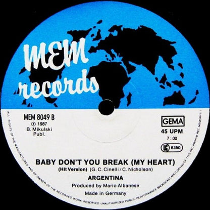 Argentina : Baby, Don't You Break (My Heart) (12")