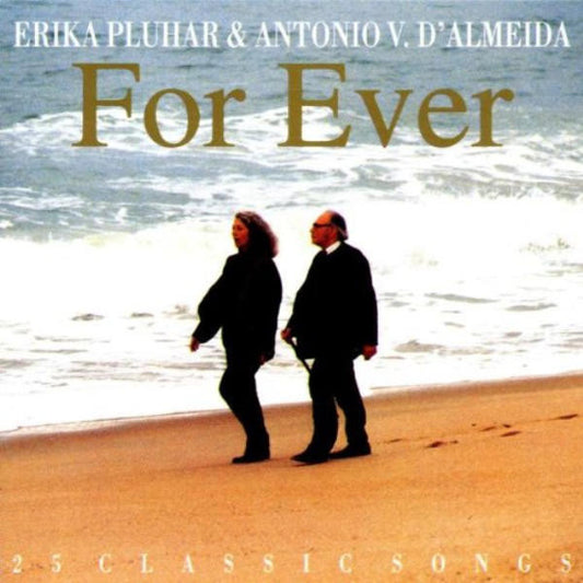 Erika Pluhar & António Victorino D'Almeida : For Ever . 25 Classic Songs (CD, Album)