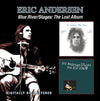 Eric Andersen (2) : Blue River / Stages: The Lost Album (2xCD, Comp, RE)