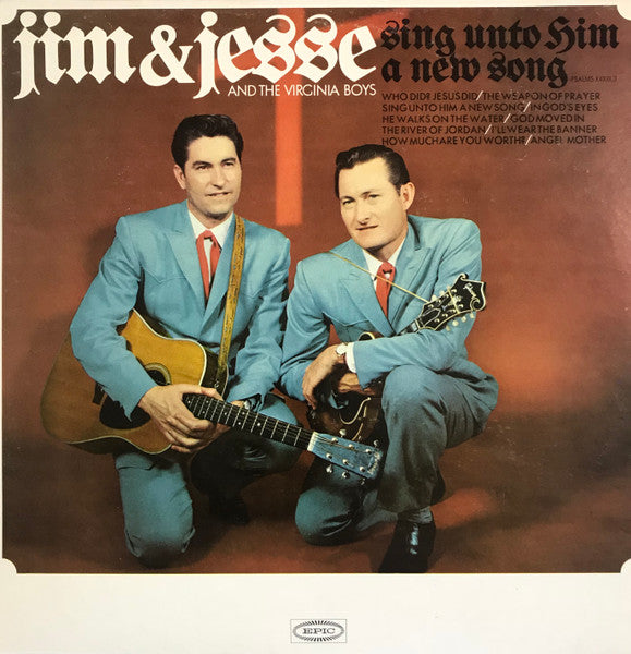 Jim & Jesse And The Virginia Boys : Sing Unto Him A New Song (LP, Album, Mono)