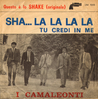 I Camaleonti : Sha... La La La La (7")
